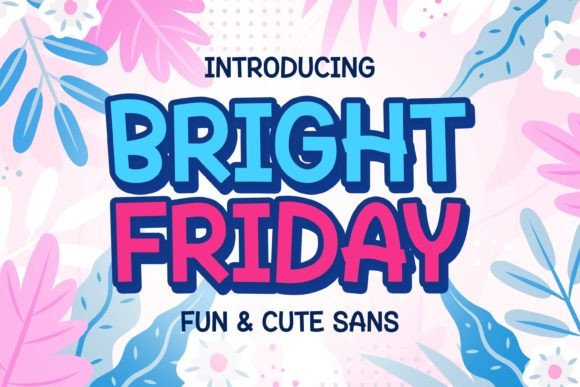 Bright Friday Font for Playful Brand Identity