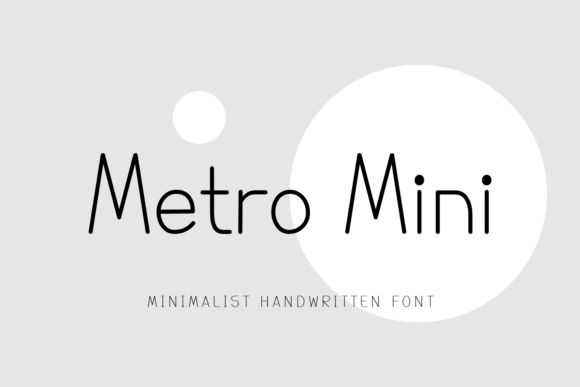 Metro Mini: A Modern Handwritten Sans Serif Typeface